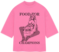 T-Shirt / Food for champions 18+ /